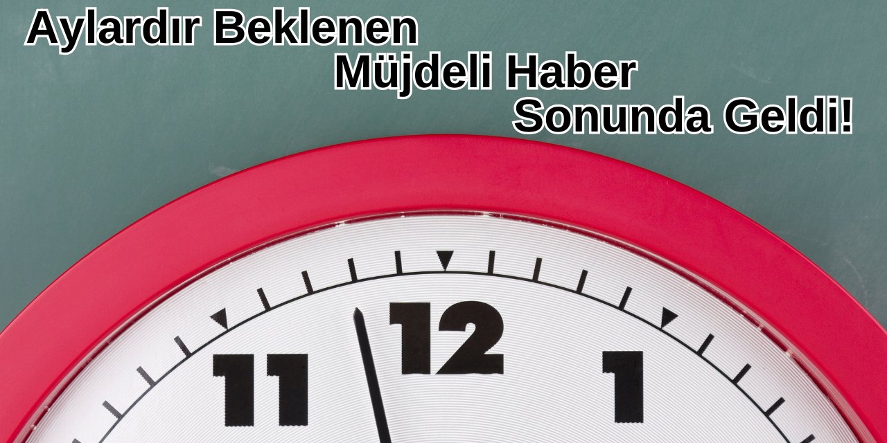 Aylardır Beklenen Müjdeli Haber Sonunda Geldi! Büyük Gün Pazartesi