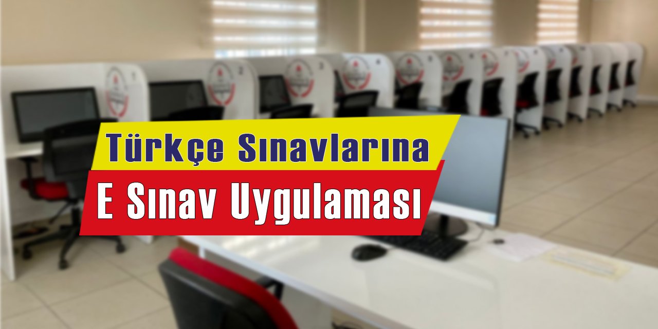 Türkçe Sınavları E Sınav Olarak Uygulanacak